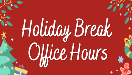  holiday break office Hours